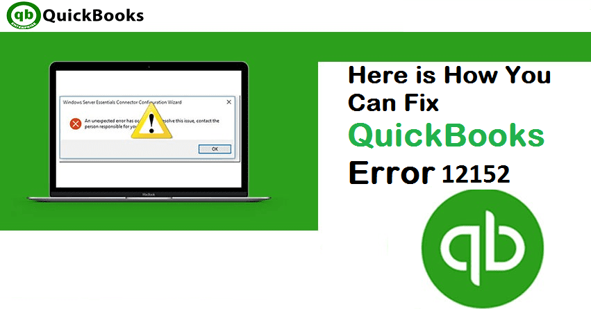 Fix Quickbooks Error 12152 Easily [Updated]