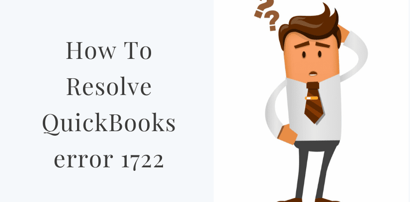 How to Fix Quickbooks Error 1722 [Simple Steps]