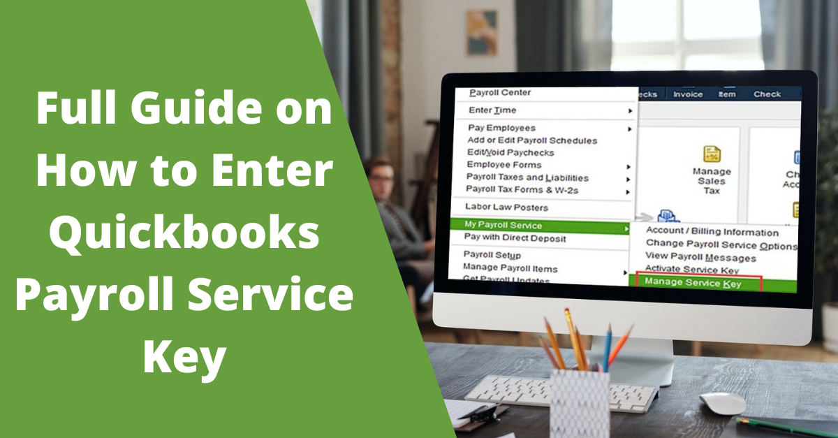 A full guide on how to enter Quickbooks payroll service key