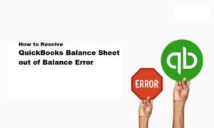 QuickBooks Balance Sheet Out Of Balance