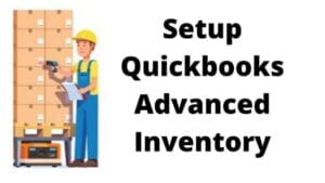 Setup Quickbooks Advanced Inventory
