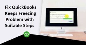 Quickbooks Keeps Freezing issue