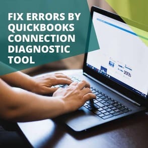 Fix errors by QuickBooks Connection Diagnostic Tools