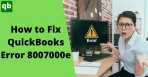 QuickBooks Error 8007000e