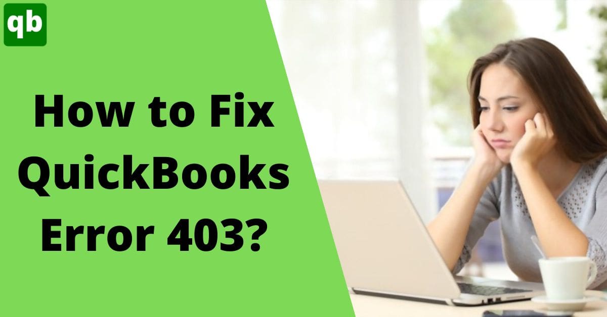 Instant Guide to Fix the QuickBooks Error 403