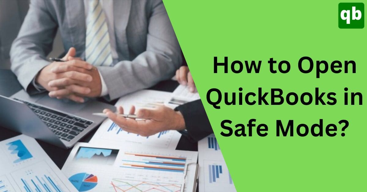 Open QuickBooks In Safe Mode: An Incredibly Easy Method