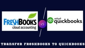 Transfer FreshBooks to QuickBooks